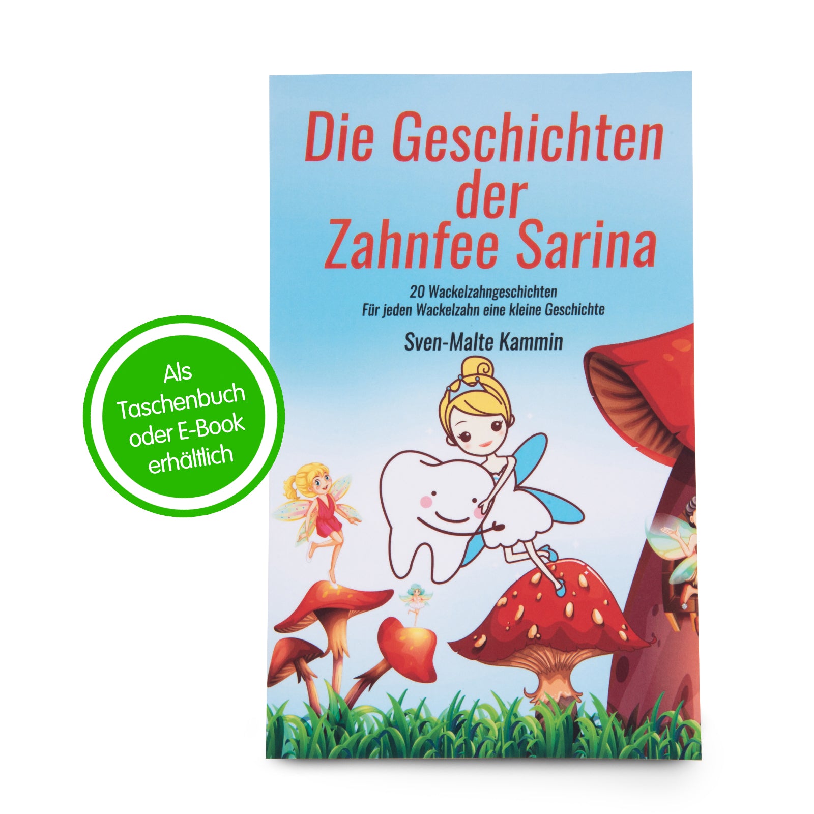 Die Geschichten der Zahnfee Sarina: 20 Wackelzahngeschichten | Für jeden Wackelzahn eine kleine Geschichte | als E-Book oder Taschenbuch - Zwenshop